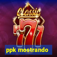 ppk mostrando